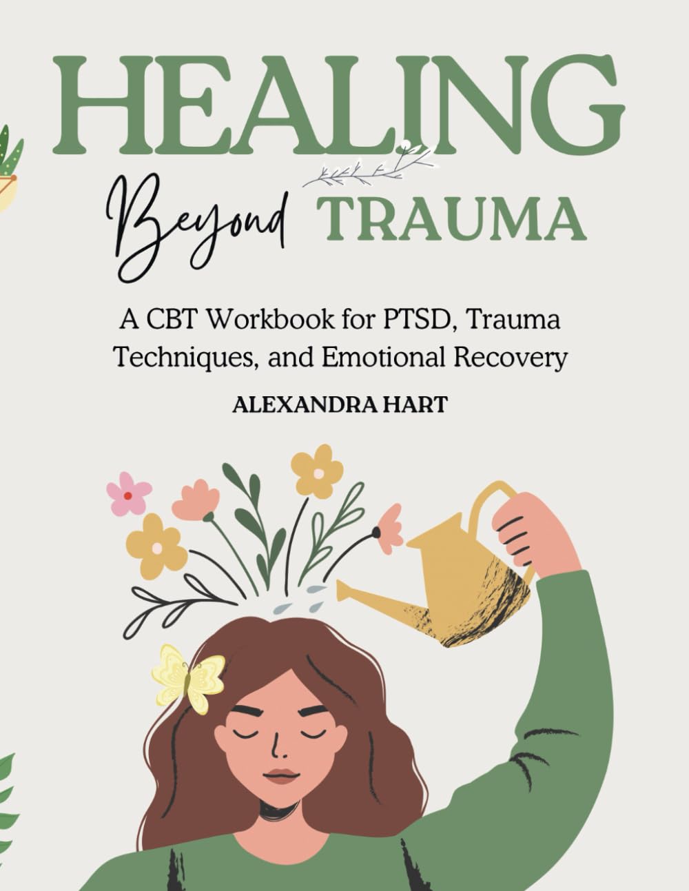 Healing Beyond Trauma: A CBT Workbook for PTSD, Trauma Techniques, and Emotional Recovery (Childhood Trauma Books for Adults)