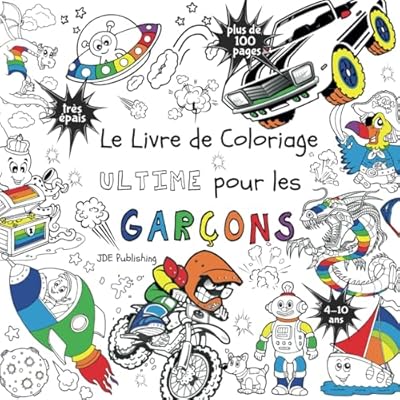 Le Livre de Coloriage Ultime Pour les Gar&ccedil;ons
