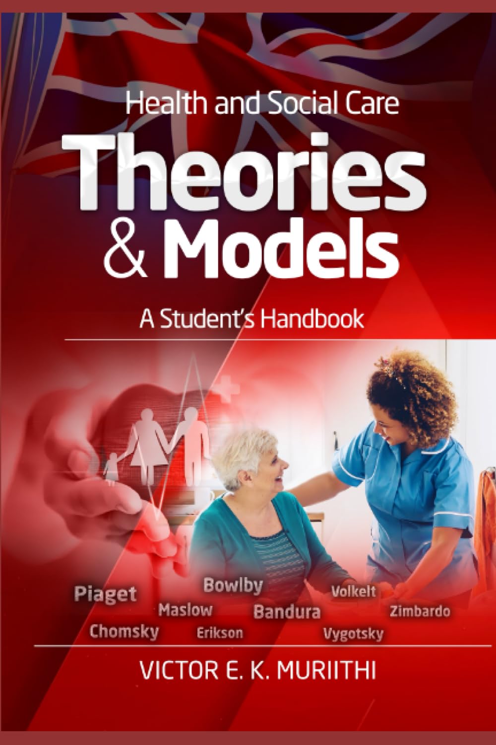 Health and Social Care Theories & Models: A Student's Handbook