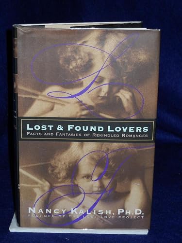 Lost and Found Lovers: Facts and Fantasies of Rekindled Romances