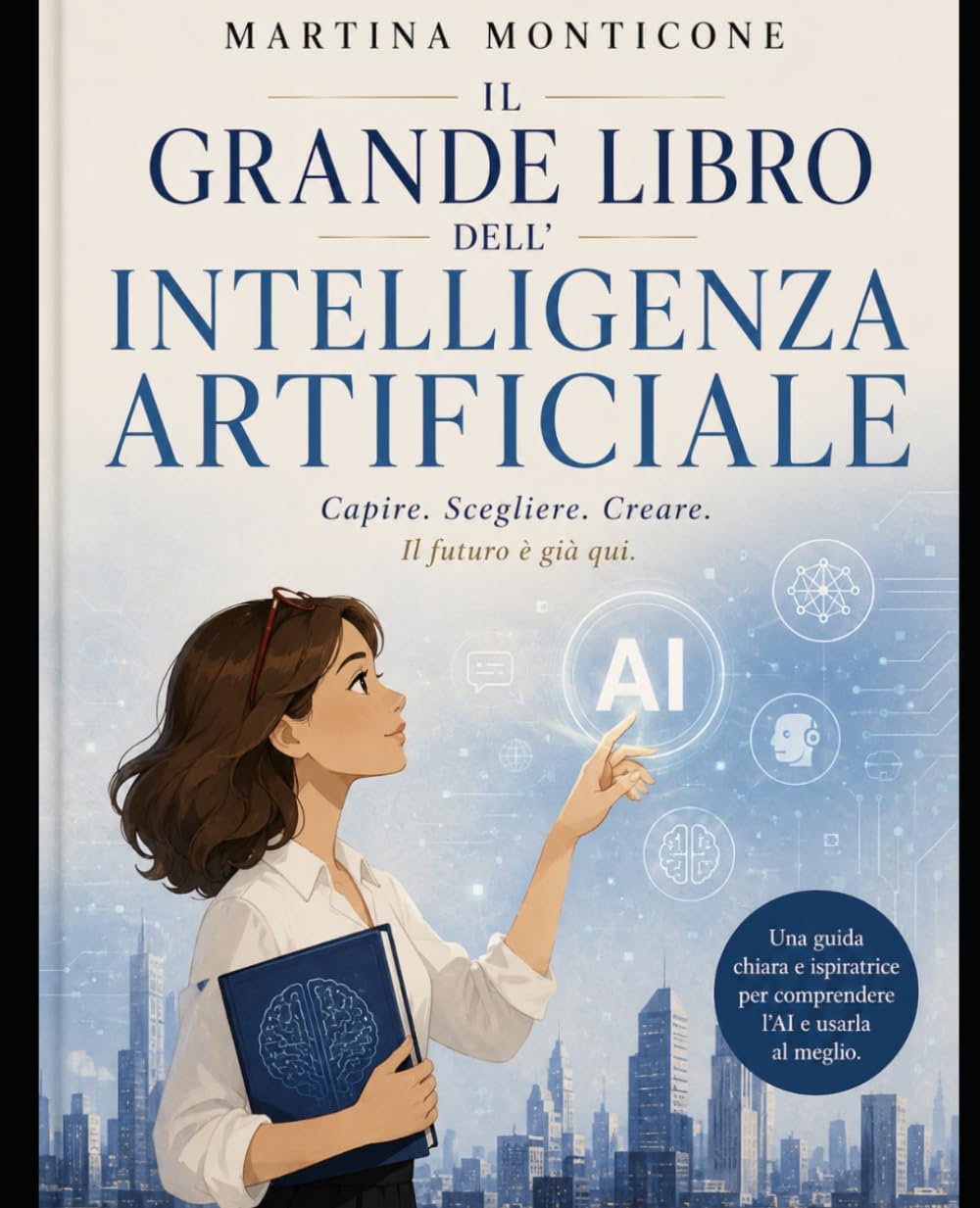 Il Grande Libro Dell'Inteligenza Artificiale: Impara tutto Sull'Ai