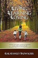 Living, Learning, Loving: Lessons of Insight and Encouragement on the Path of Motherhood 0692411313 Book Cover