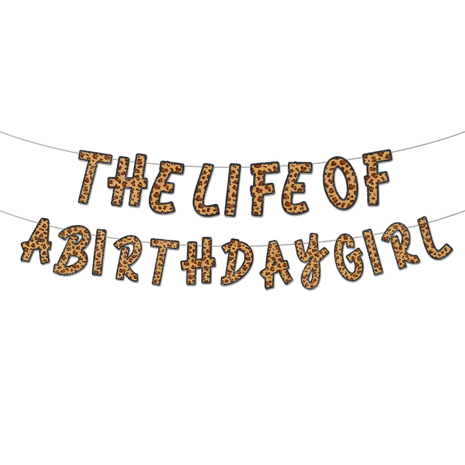 The Life of a Birthday Girl Banner, Pre-Strung Leopard Print Party Banner Fashionable Hanging Showgirl Party Supplies for Birthday Wall Decoration Sign Decor Favours Women