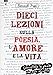 Dieci lezioni sulla poesia, l'amore e la vita - Friot, Bernard