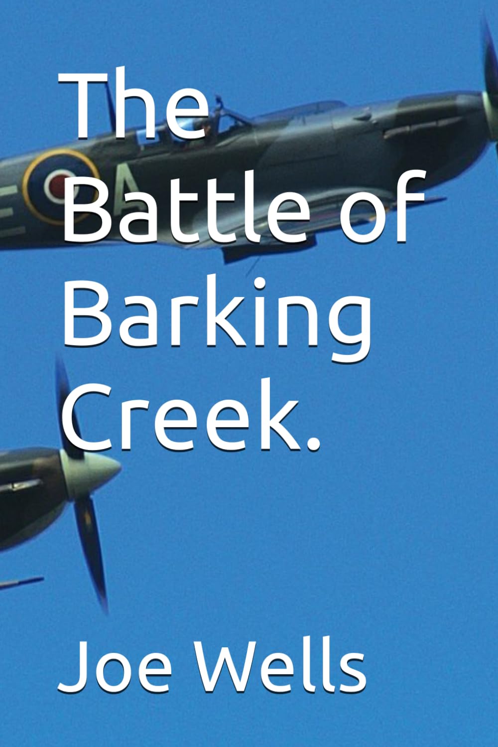 The Battle of Barking Creek.