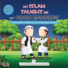 Page de couverture de My Islam Taught Me My Good Manners