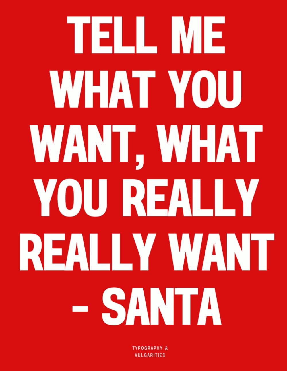Tell Me What You Want, What You Really Really Want: The Coffee Table Book