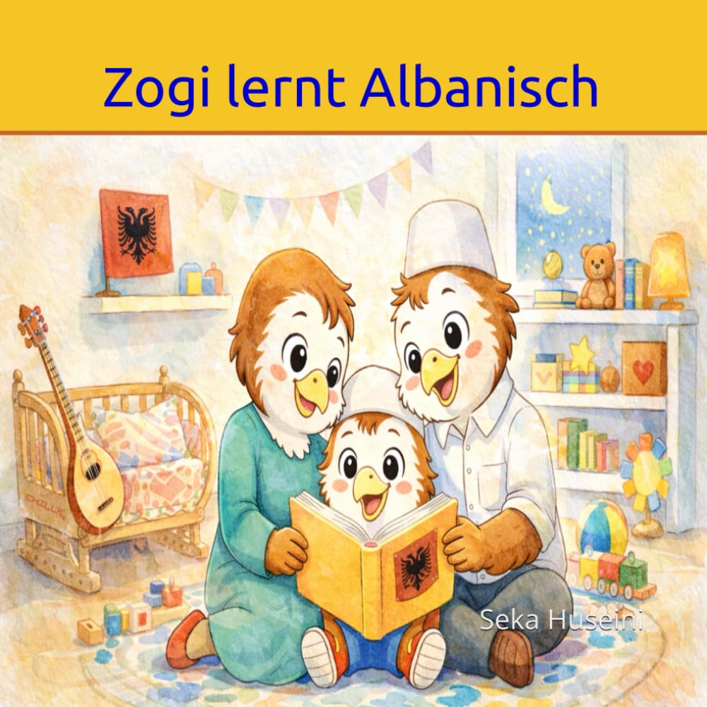 Zogi lernt Albanisch (Band 1 - erste Wörter und Kurzgeschichten auf Albanisch)