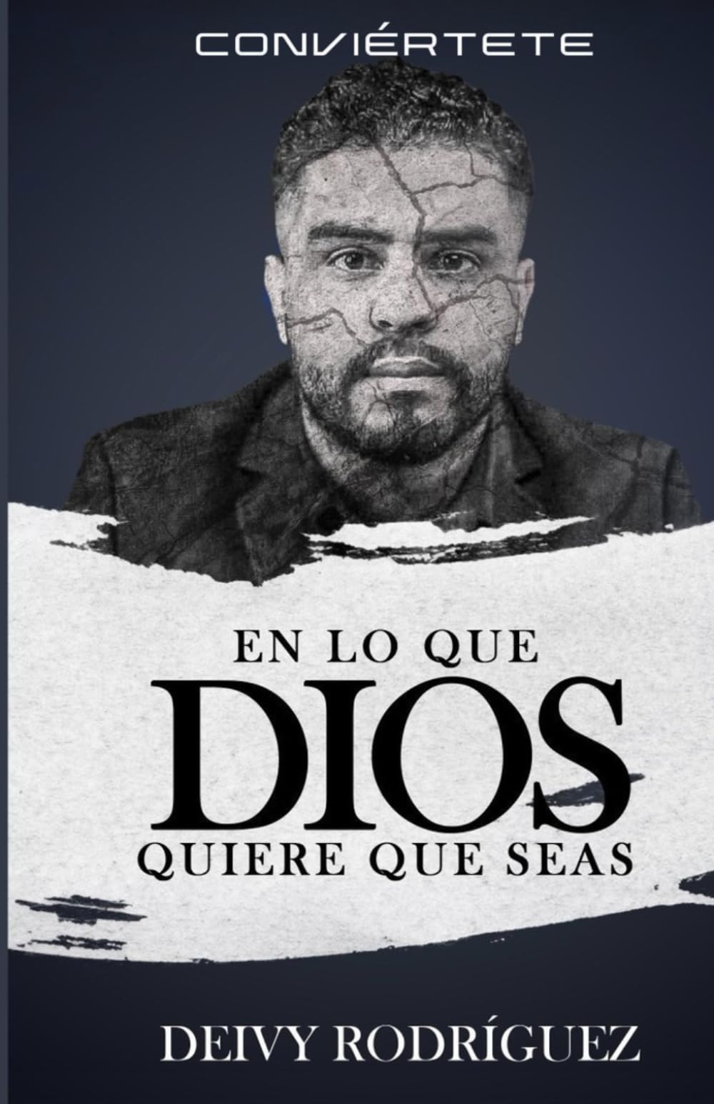 Conviértete en lo que Dios quiere que seas