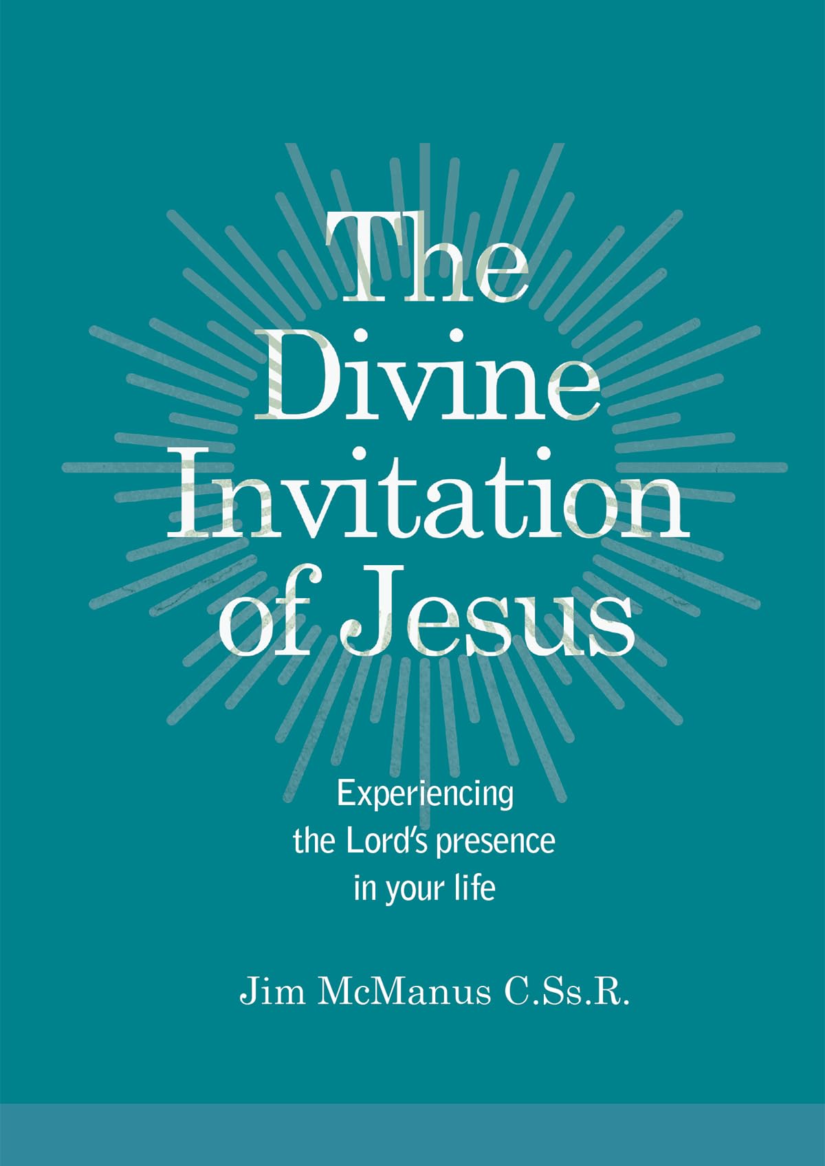 The Divine Invitation of Jesus: Experiencing the Lord's presence in your life