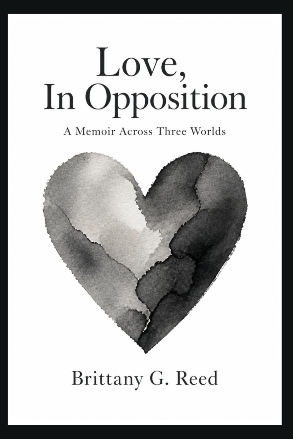 Love in Opposition: A Memoir Across Three Worlds