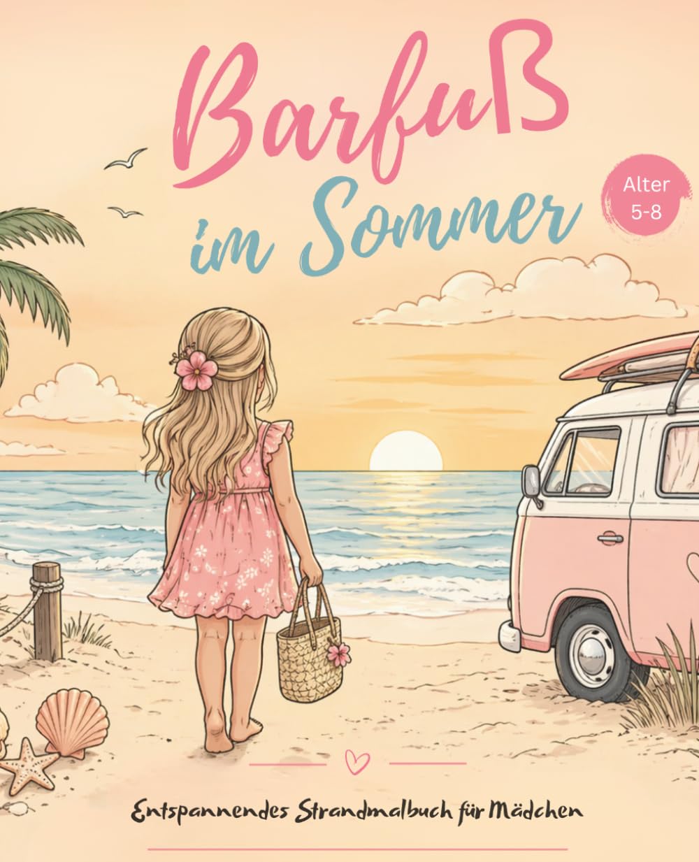 Barfuß im Sommer: Entspannendes Strandmalbuch für Mädchen (Kleine Barfußwelten)