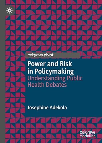 Power and Risk in Policymaking: Understanding Public Health Debates