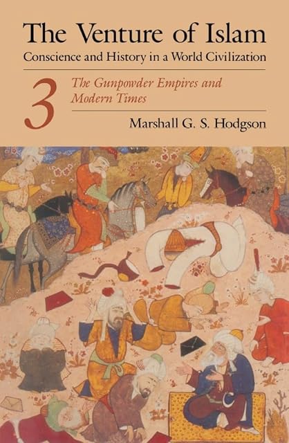 Portada de The Venture of Islam, Volume 3: The Gunpower Empires and Modern Times: v. 3