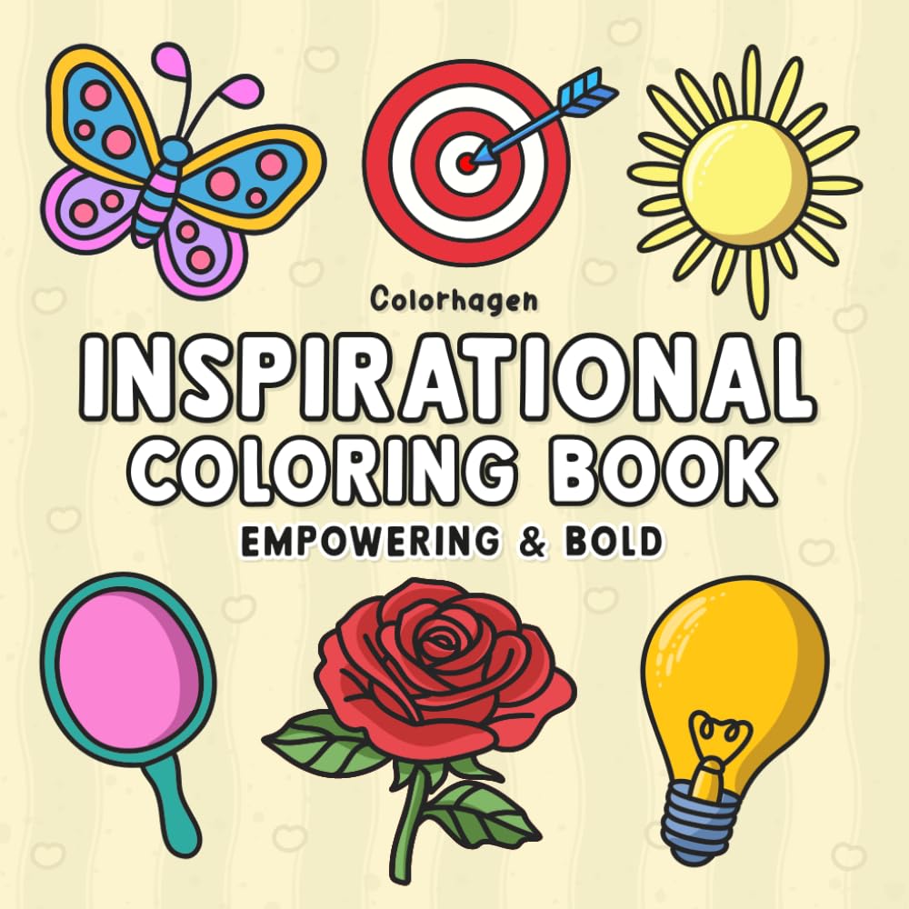 Inspirational Coloring Book: Empowering, Bold & Easy Motivational Quote Designs to Color for Adults and Teens | Positive Affirmations for Relaxation, Stress Relief, and Creativity