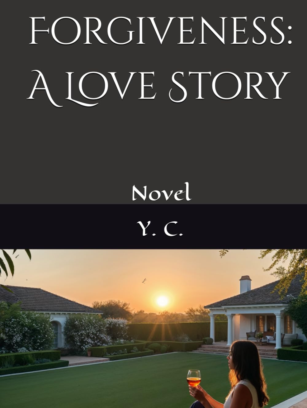 Forgiveness: A Love Story: Novel