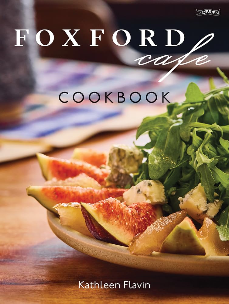 Foxford Cafe Cookbook by Kathleen Flavin (Hardback Book)