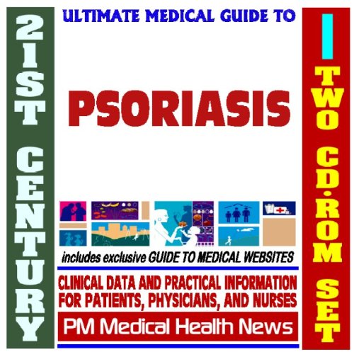 21st Century Ultimate Medical Guide to Psoriasis - Authoritative Clinical Information for Physicians and Patients (Two CD-ROM Set)