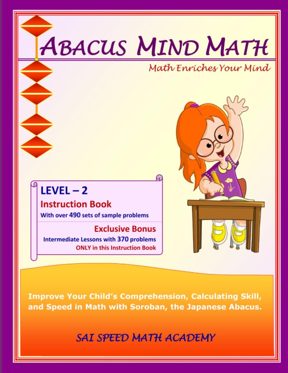 Abacus Mind Math Instruction Book Level 2: Step by Step Guide to Excel at Mind Math with Soroban, a Japanese Abacus: Volume 2