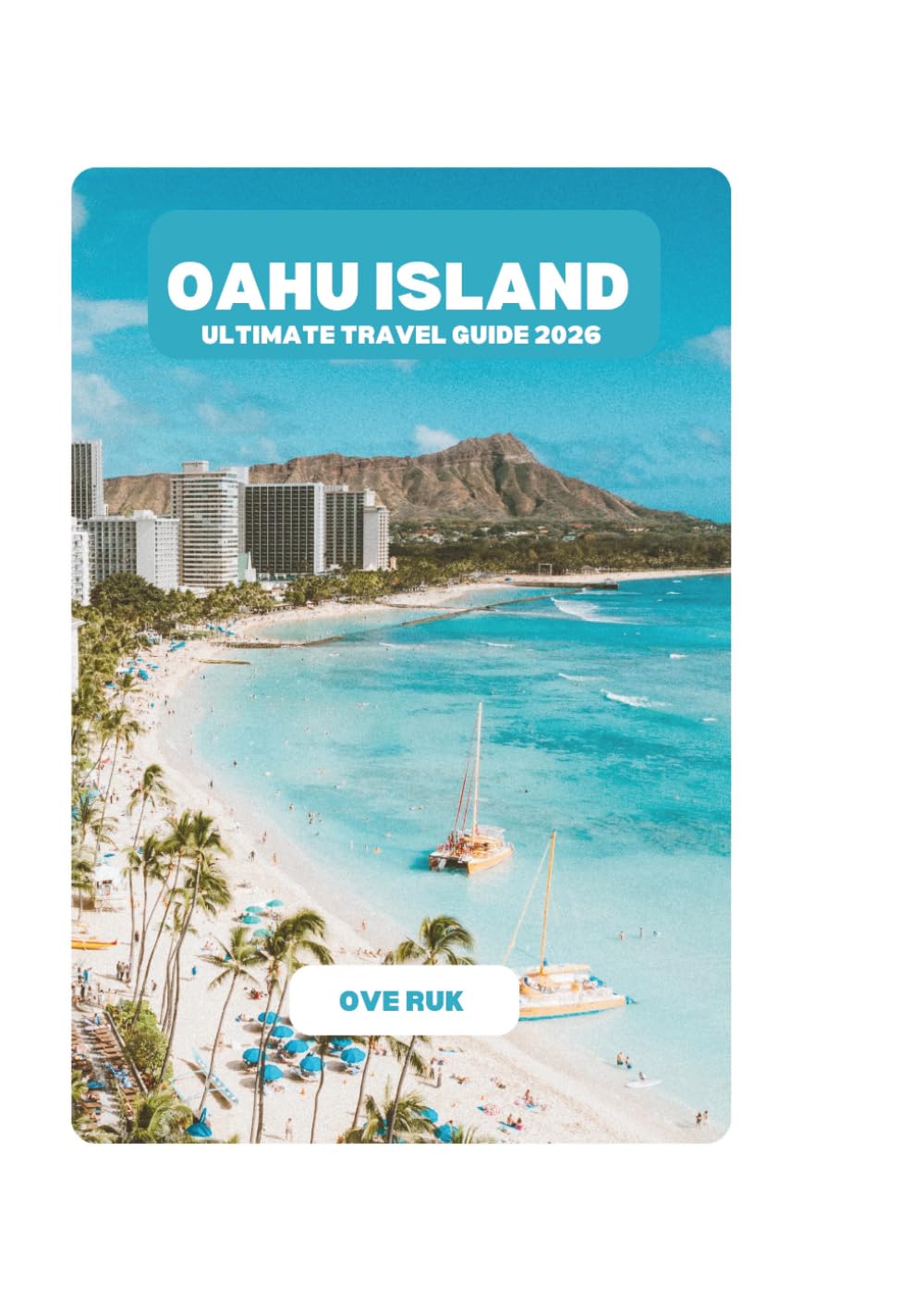 OAHU ISLAND ULTIMATE TRAVEL GUIDE 2026
