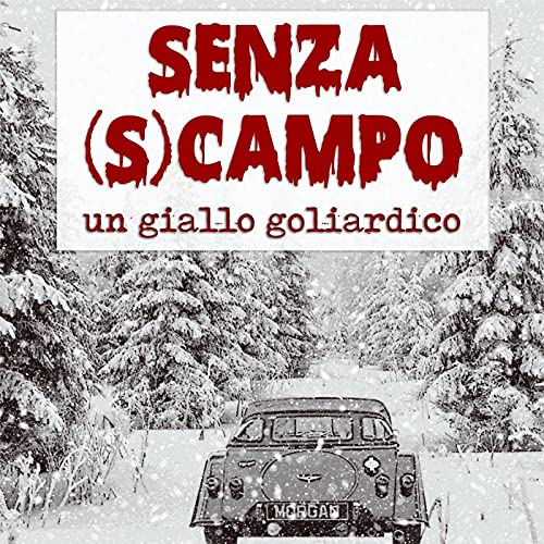 SENZA SCAMPO. Un giallo goliardico Titelbild
