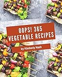  Oops! 365 Vegetable Recipes: Cook it Yourself with Vegetable Cookbook! (English Edition)