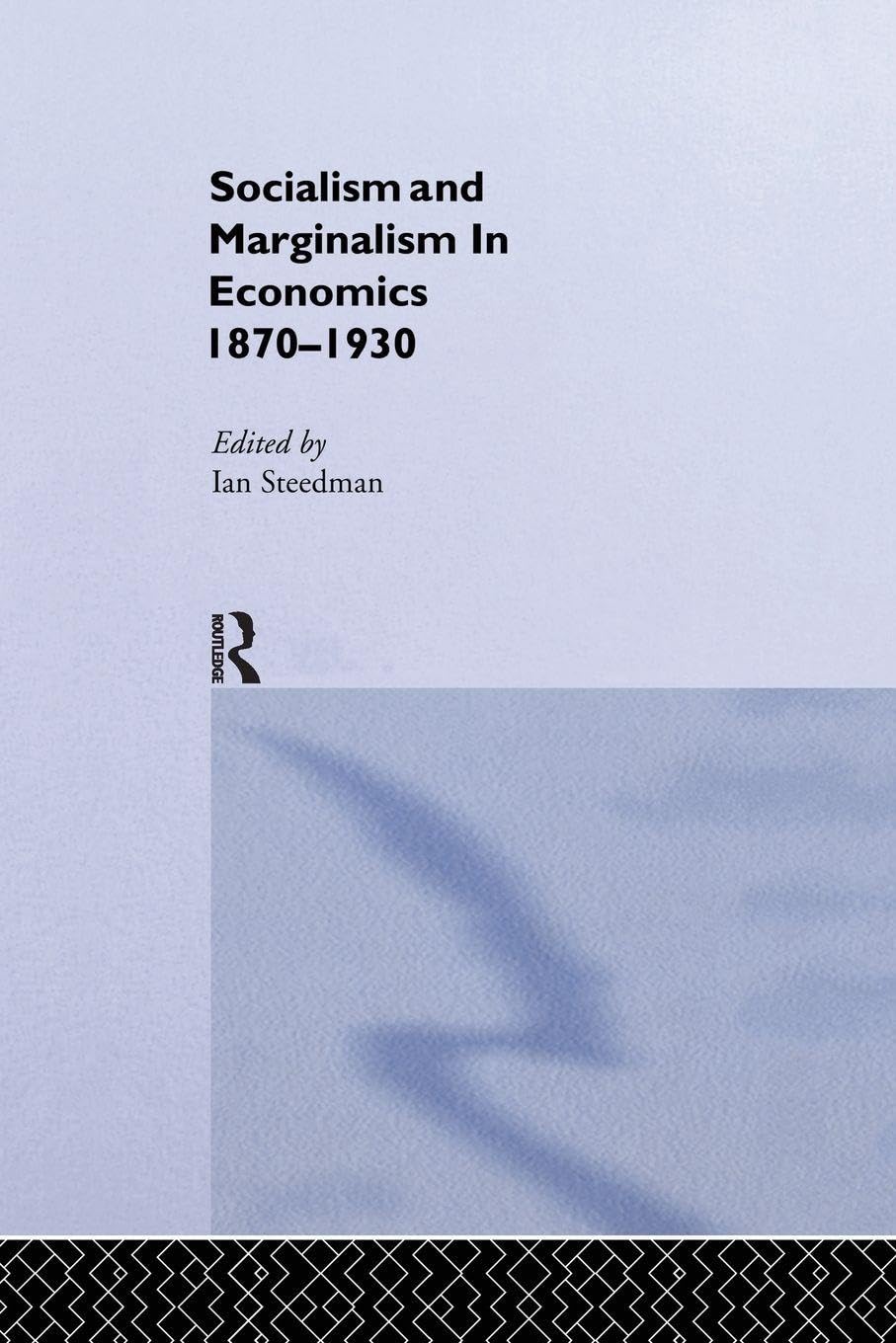 Socialism & Marginalism in Economics 1870 - 1930: 2 (Routledge Studies in the History of Economics)