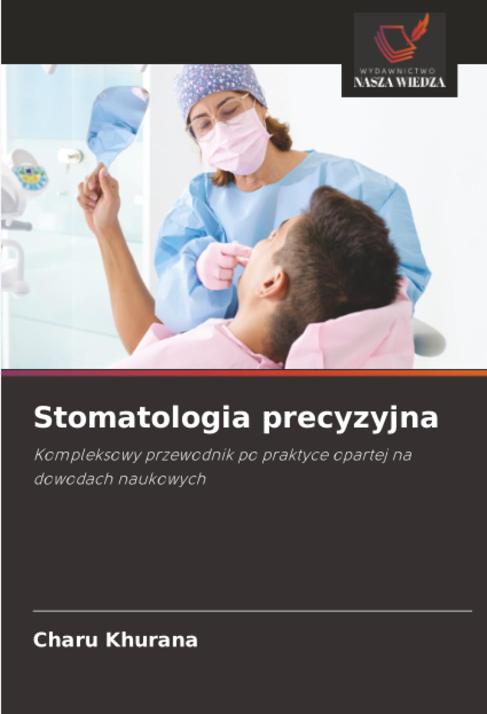Stomatologia precyzyjna: Kompleksowy przewodnik po praktyce opartej na dowodach naukowych