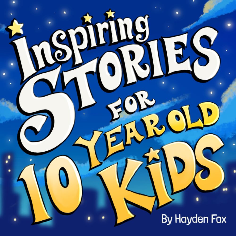 Inspiring Stories for 10 Year Old Kids: An Inspirational Superhero Themed Book To Teach Young Readers About Bravery, Control, Confidence, and Friendship