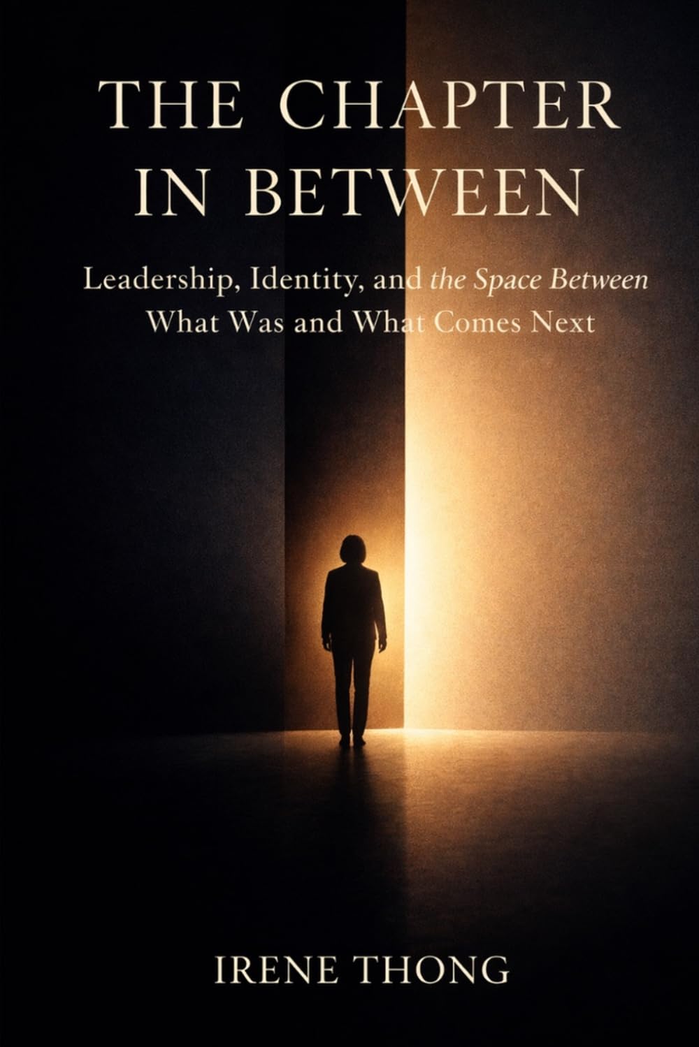 The Chapter In Between: Leadership, Identity, and the Space Between What Was and What Comes Next