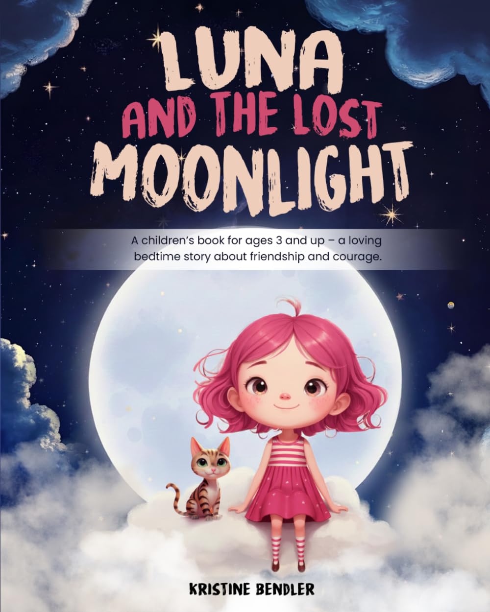 Luna and the Lost Moonlight: A children’s book for ages 3 and up – a heartwarming bedtime story about friendship, courage, and believing in yourself.