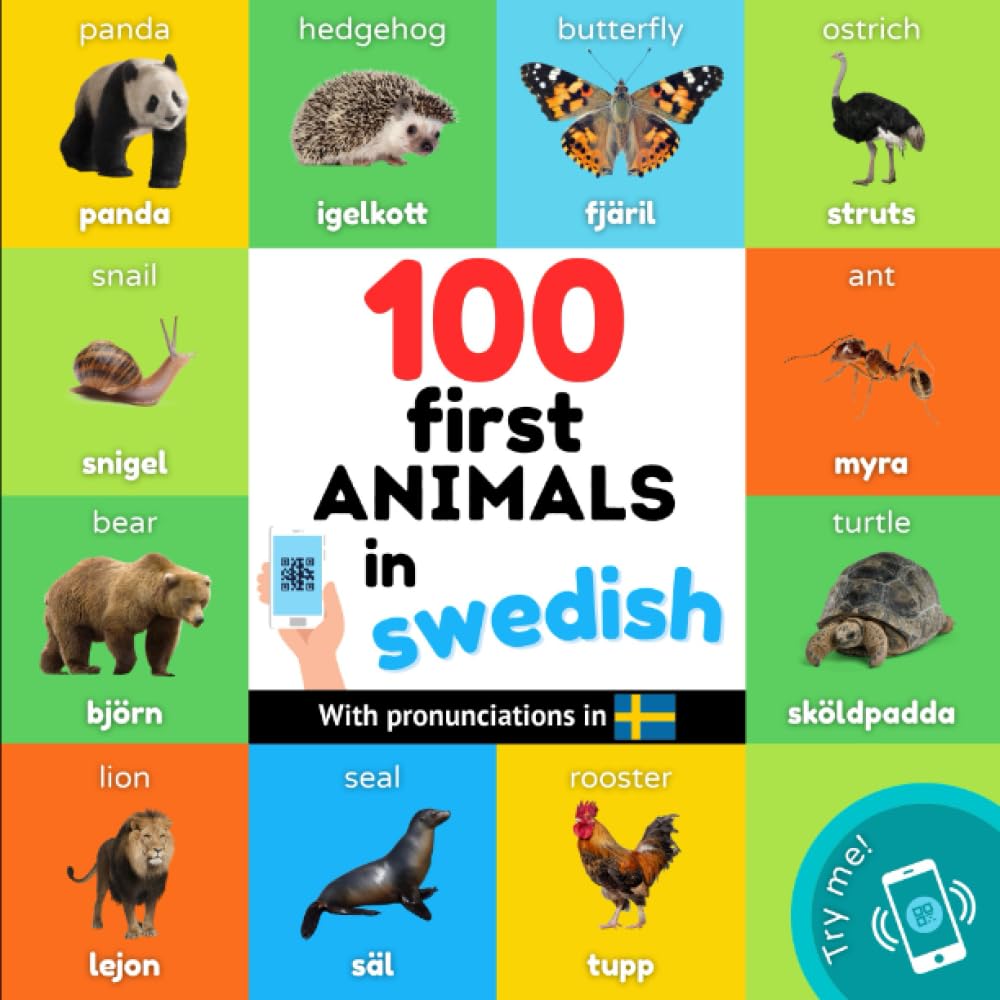 100 first animals in swedish: Bilingual picture book for kids: english / swedish with pronunciations (Learn swedish)