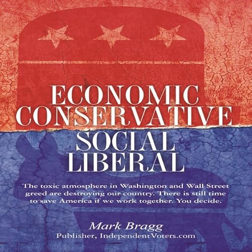 Economic Conservative/Social Liberal Audiolibro Por Mark Bragg arte de portada