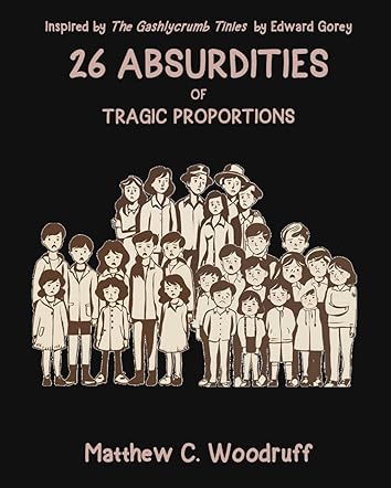 26 Absurdities of Tragic Proportions