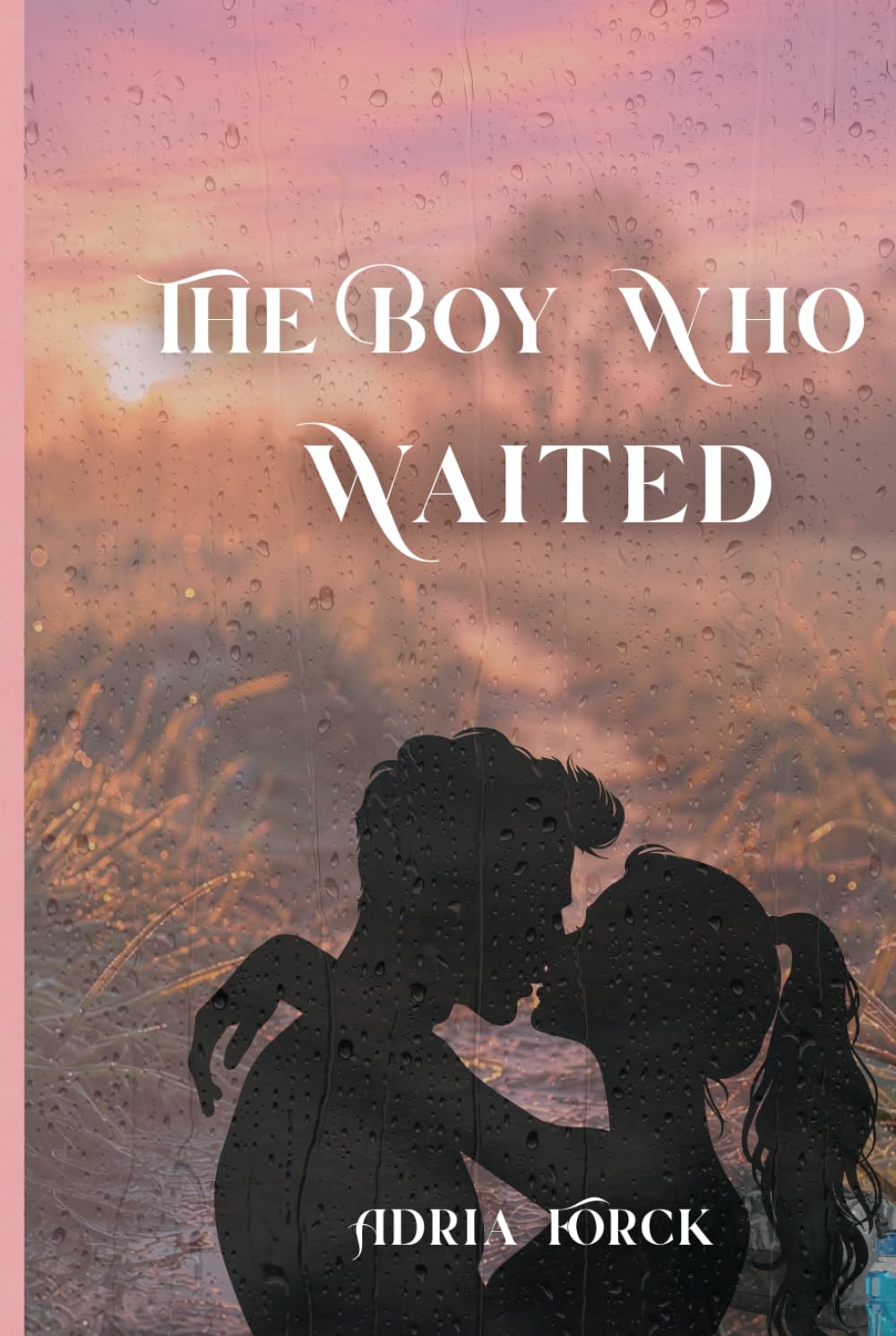 The Boy Who Waited: A Story of Healing and Gentle Love