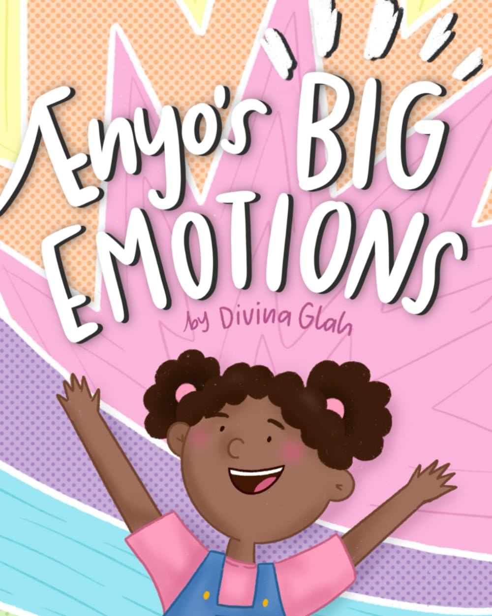 Enyo's Big Emotions: A children's book on dealing with feelings and emotions