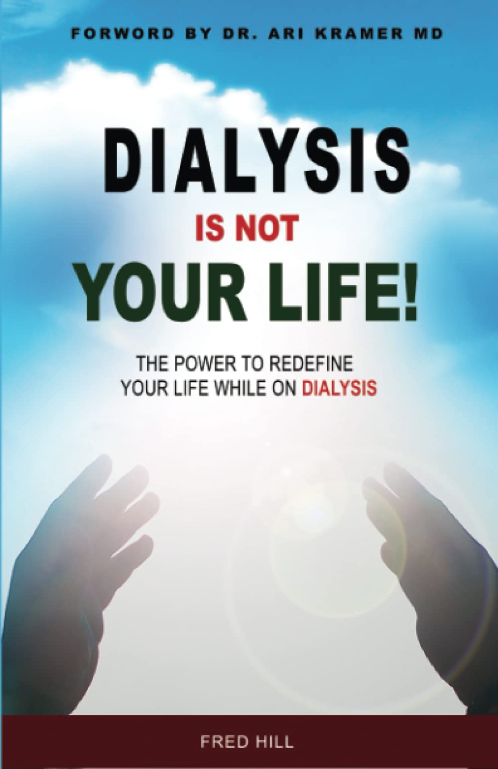 DIALYSIS IS NOT YOUR LIFE - DINYL: The Power To Redefine Your Life While Dialysis
