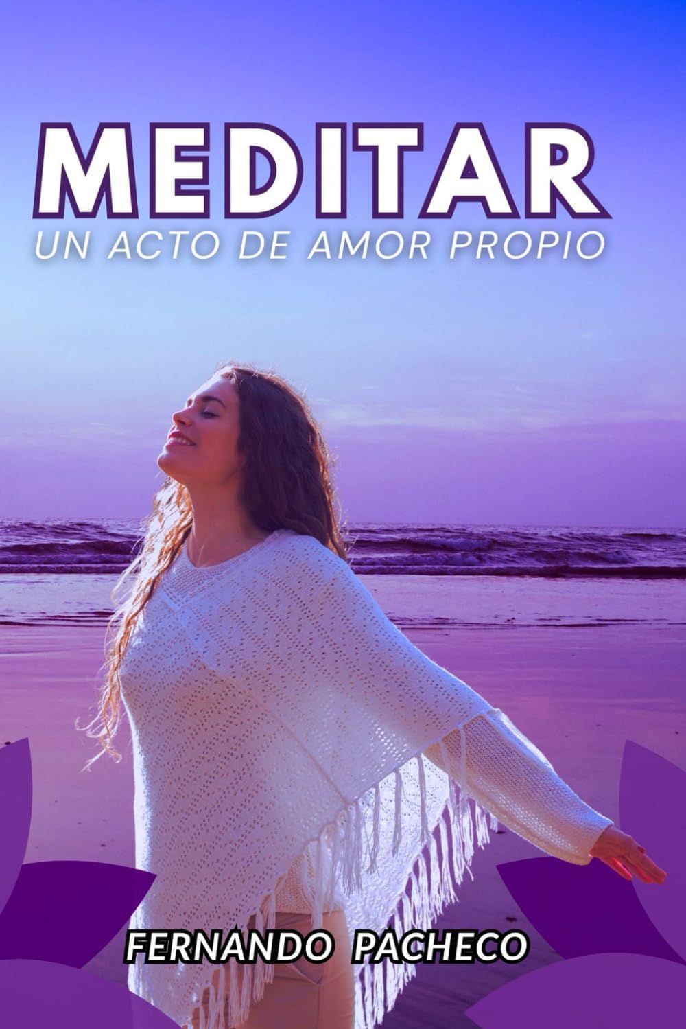 MEDITAR: Un Acto de Amor Propio (Spanish Edition)      Kindle Edition