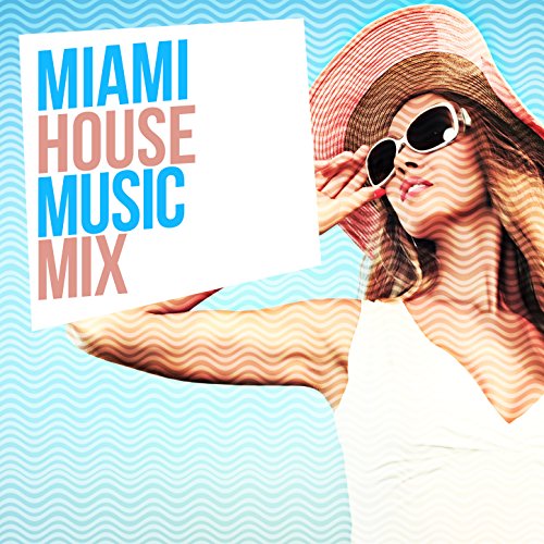 Play Miami House Music Mix by House Music on Amazon Music