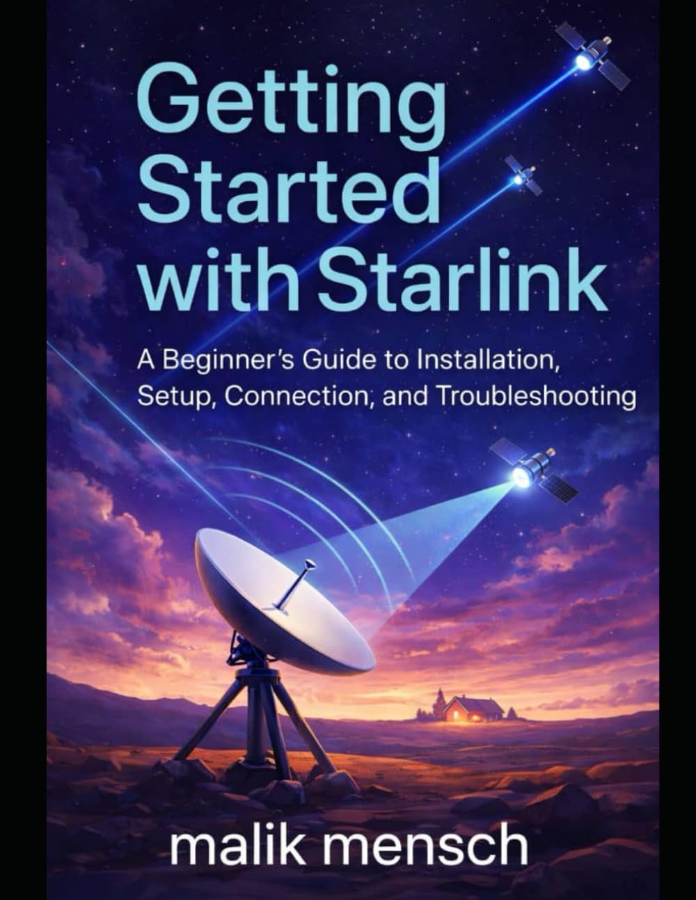 Getting Started with Starlink: A Beginner’s Guide to Installation, Setup, Connection, and Troubleshooting