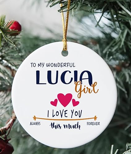 Lucia City Ornament Gift for Women, Wife - to My Wonderful Lucia Girl, I Love You This Much - Lucia Ornament Valentine 3 Inch Plastic