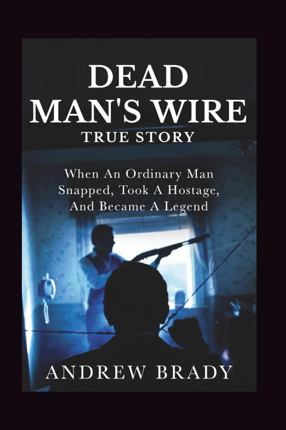 Dead Man’s Wire True Story: When An Ordinary Man Snapped, Took A Hostage, And Became A Legend