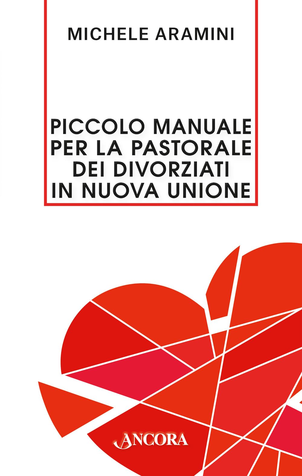 Piccolo Manuale Per La Pastorale Dei Divorziati In Nuova Unione - 4