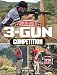 Complete Guide to 3-Gun Competition