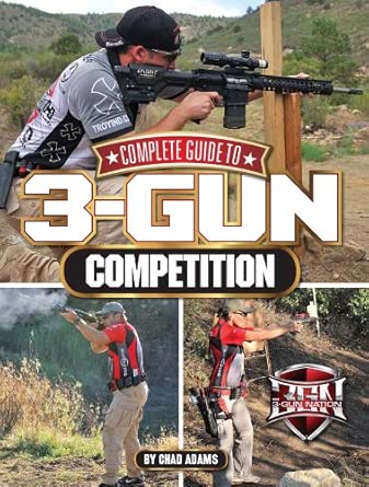 Complete Guide to 3-Gun Competition Complete Guide to 3-Gun Competition book cover