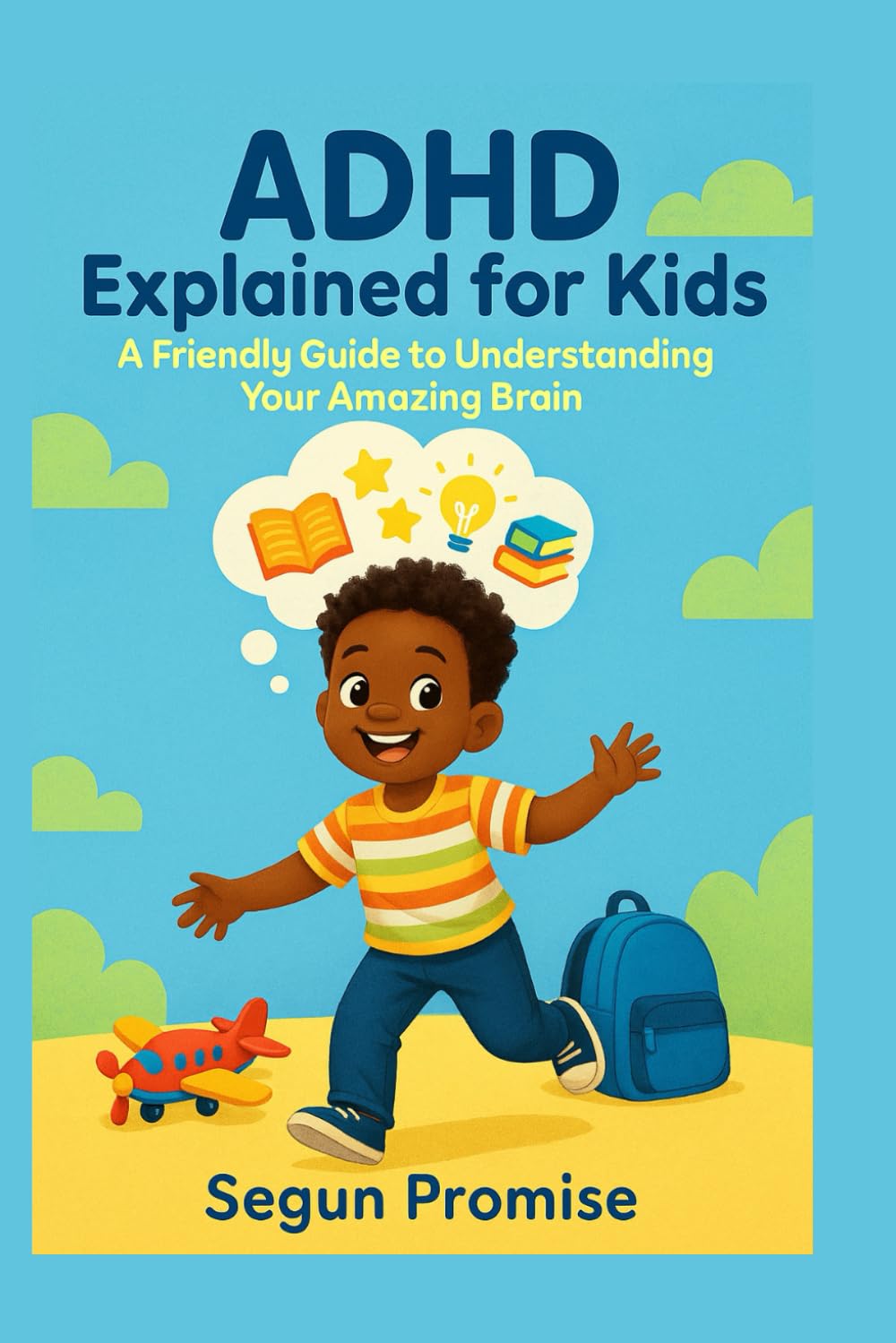 ADHD Explained for Kids: A Friendly Guide to Understanding Your Amazing Brain