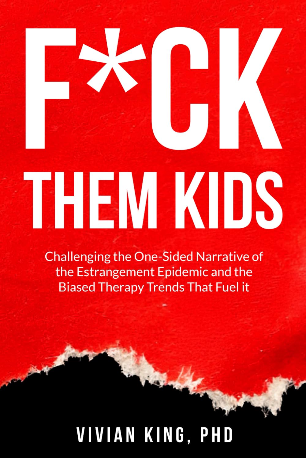 F*ck Them Kids: Challenging the One-Sided Narrative of the Estrangement Epidemic and the Biased Therapy Trends That Fuel it