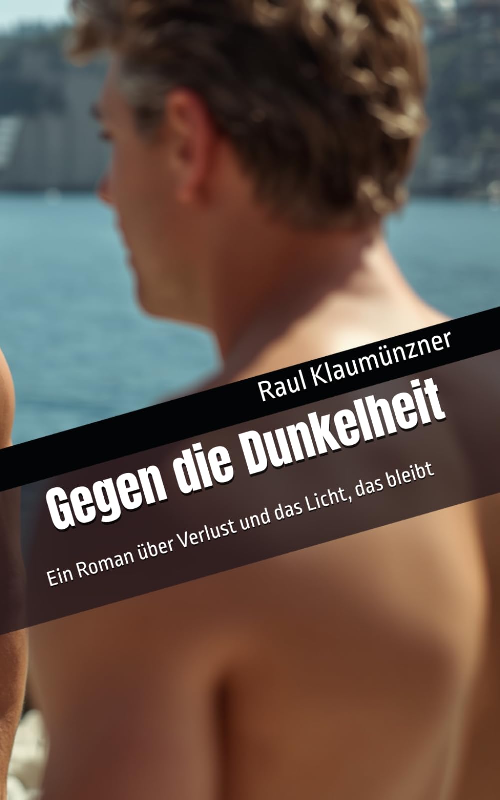 Gegen die Dunkelheit: Ein Roman über Verlust und das Licht, das bleibt