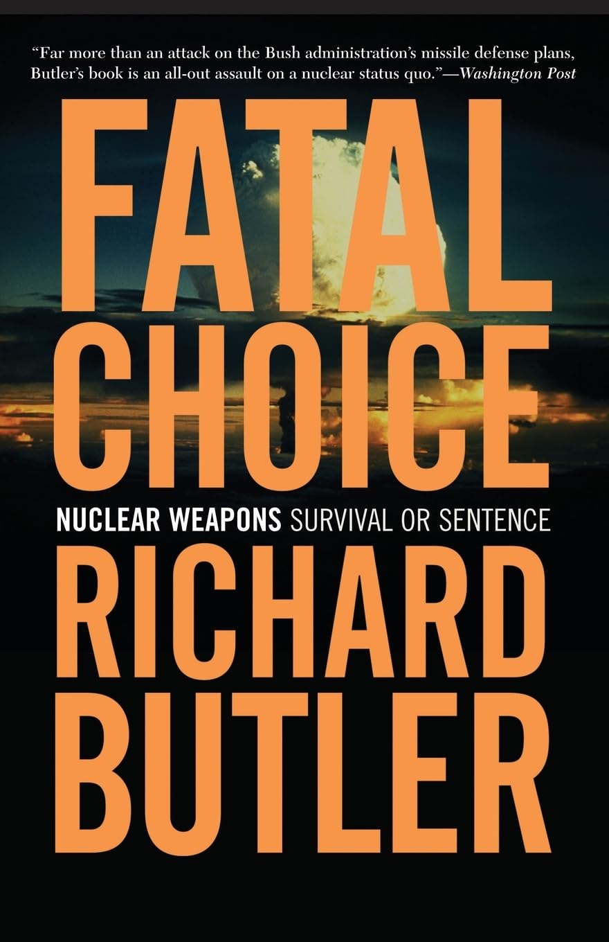 Fatal Choice: Nuclear Weapons: Survival Or Sentence (Nuclear Weapons and the Illusion of Missile Defense)