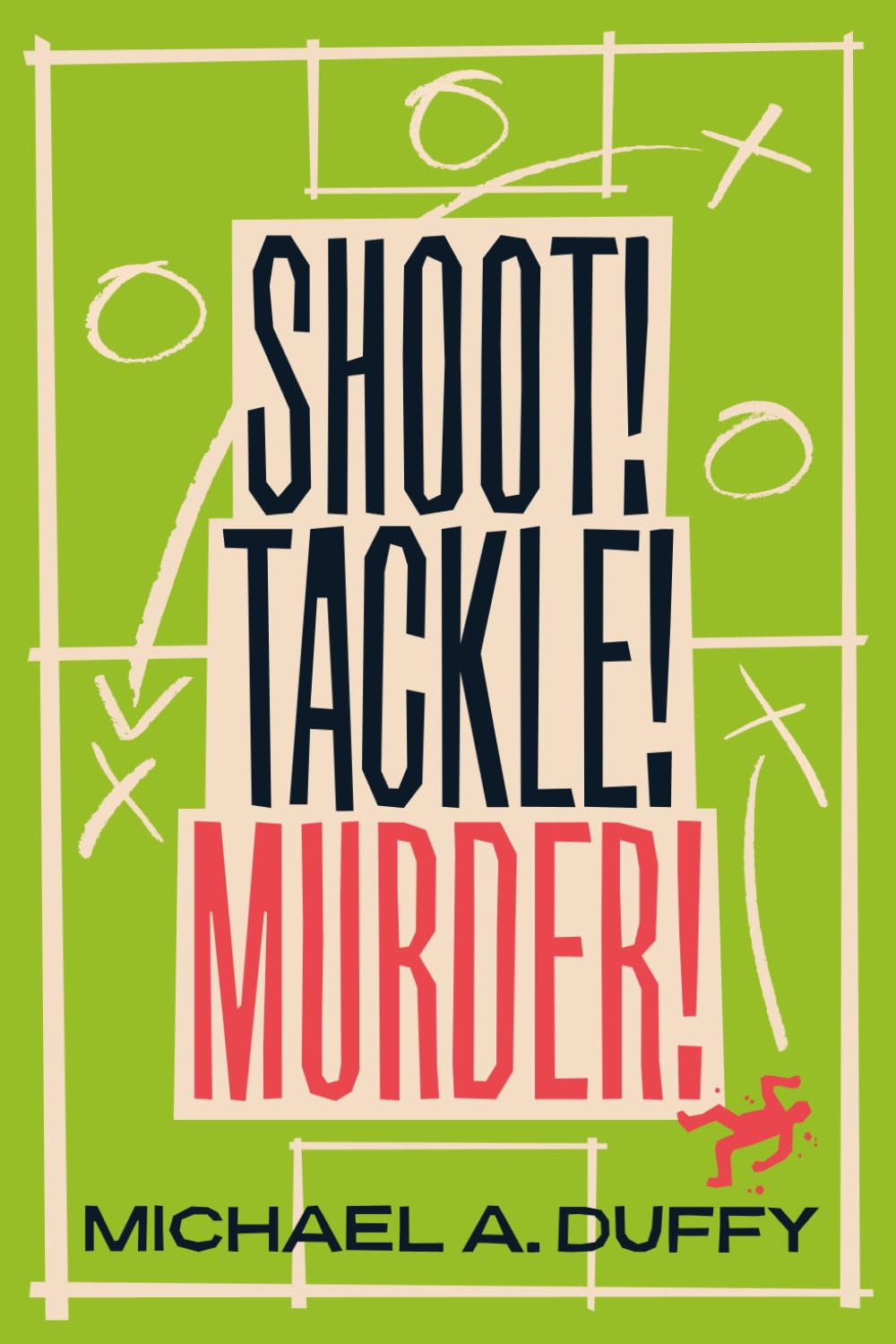 Shoot! Tackle! Murder!: A Tragicomedic, Murder Mystery (Standalone Tales of Northern Folk)